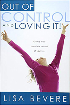 Paperback Out of Control and Loving It: Giving God Complete Control of Your Life Book