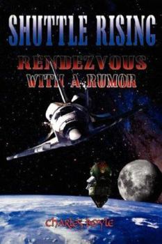 Paperback Shuttle Rising: To Rendezvous with a Rumor Book