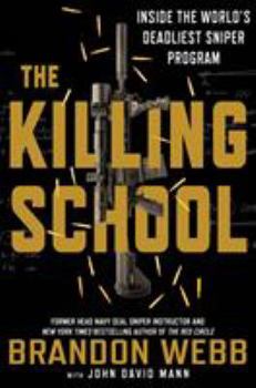 Hardcover The Killing School: Inside the World's Deadliest Sniper Program Book