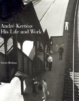 Paperback Andre Kertesz: His Life and Work Book