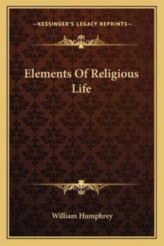 Paperback Elements Of Religious Life Book