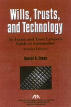Paperback Wills, Trusts, and Technology, Second Edition: An Estate and Trust Lawyer's Guide to Automation Book