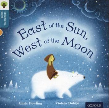 Paperback Oxford Reading Tree Traditional Tales: Level 9: East of the Sun, West of the Moon Book