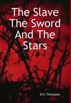 Hardcover The Slave, The Sword and the Stars Book
