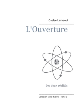 Paperback L'Ouverture: Les deux réalités [French] Book