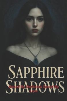 Paperback Sapphire Shadows: Bound By Darkness, Saved By Love Book