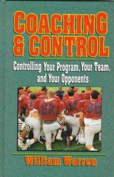 Hardcover Coaching & Control: Controlling Your Program, Your Team, and Your Opponents Book