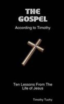 Paperback The Gospel According to Timothy Book