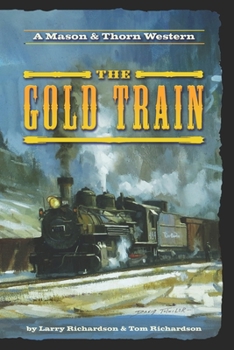 Paperback The Gold Train: A Mason & Thorn Western Book