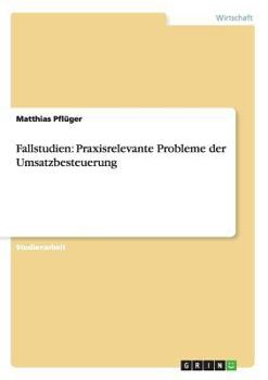 Paperback Fallstudien: Praxisrelevante Probleme der Umsatzbesteuerung [German] Book