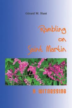 Paperback Rambling on Saint Martin: A Witnessing Book