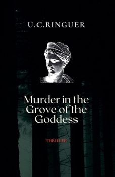 Murder in the Grove of the Goddess (Cariello - Archaeology Crime Stories)