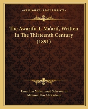 Paperback The Awarifu-L-Ma'arif, Written In The Thirteenth Century (1891) Book