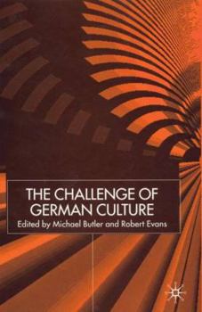 Hardcover The Challenge of German Culture: Essays Presented to Wilfried Van Der Will Book