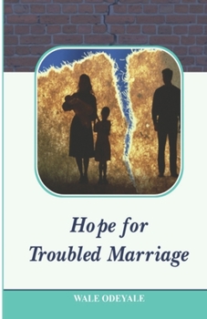 Paperback Hope for Troubled Marriage: How to Turn Marital Tests or Trials into Testimonies Book