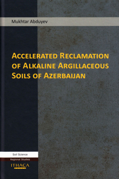 Hardcover Accelerated Reclamation of Alkaline Argillaceous Soils of Azerbaijan Book