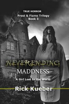 Paperback NeverEnding Maddness: A Girl Lost to the World Book