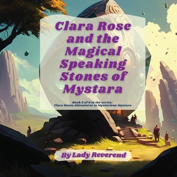 Paperback Clara Rose and the Magical Speaking Stones of Mystara Book
