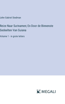 Hardcover Reize Naar Surinamen; En Door de Binnenste Gedeelten Van Guiana: Volume 1 - in grote letters [Dutch] Book