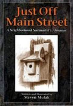 Paperback Just Off Main Street: A Neighborhood Naturalist's Almanac Book