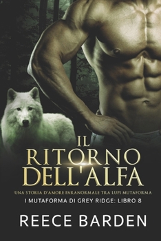 Paperback Il ritorno dell'Alfa: Una storia d'amore paranormale tra licantropi [Italian] Book