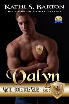 Valyn - Book #5 of the Mystic Protectors