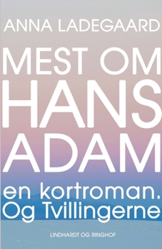 Mest om Hans-Adam: en kortroman. Og Tvillingerne