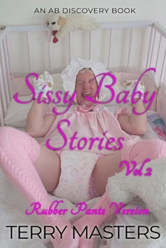 Paperback Sissy Baby Stories Vol 2 (Rubber Pants Version): An ABDL/Sissy baby/diaper/femdom book