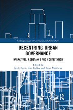 Paperback Decentring Urban Governance: Narratives, Resistance and Contestation Book