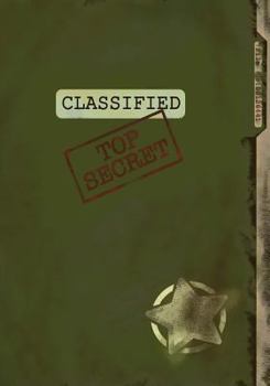 Paperback Classified Top Secret (Spy Gear Journal For Kids): Fun & Unique Spy Games Notebook Journal For Boys Or Girls; Spy Journal For Kids With Both Lined and Book