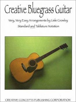 Paperback Creative Bluegrass Guitar: Very, Very Easy Arrangements Book