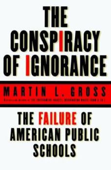 Hardcover The Conspiracy of Ignorance: The Failure of American Public Schools Book
