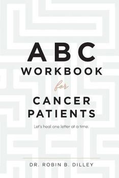 Paperback ABC Workbook For Cancer Patients: Let's Heal One Letter At A Time Book
