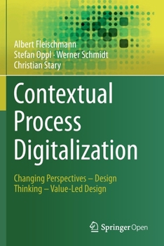 Paperback Contextual Process Digitalization: Changing Perspectives - Design Thinking - Value-Led Design Book