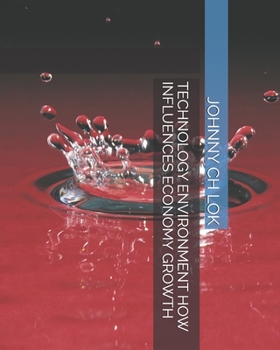 Paperback Technology Environment How Influences Economy Growth Book