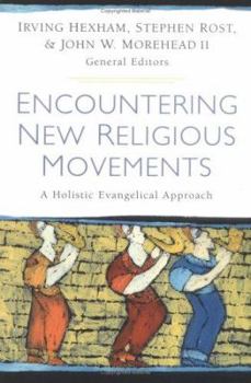 Paperback Encountering New Religious Movements: A Holistic Evangelical Approach Book