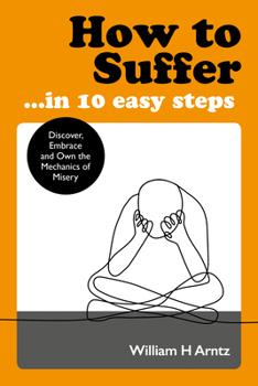 How to Suffer in 10 Easy Steps