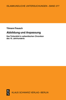 Paperback Abbildung Und Anpassung: Das Türkenbild in Safawidisc [German] Book