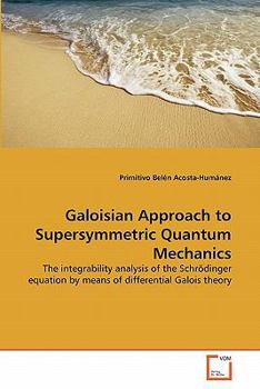Paperback Galoisian Approach to Supersymmetric Quantum Mechanics Book