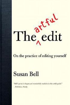Paperback The Artful Edit: On the Practice of Editing Yourself Book