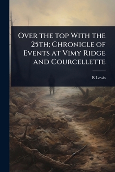 Paperback Over the top With the 25th; Chronicle of Events at Vimy Ridge and Courcellette Book