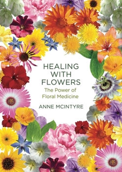 Paperback Healing with Flowers: The Power of Floral Medicine Book