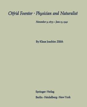 Otfrid Foerster · Physician and Naturalist: November 9, 1873 - June 15, 1941