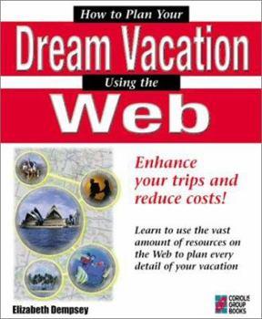 Paperback How to Plan Your Dream Vacation Using the Web Book