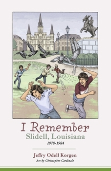 I Remember: Slidell, Louisiana: 1978-1984