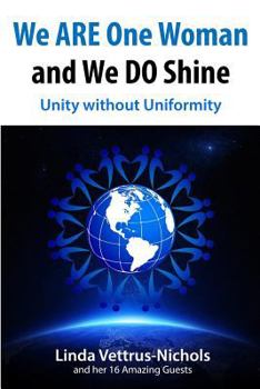 Paperback We ARE One Woman and We DO Shine: Unity without Uniformity Book