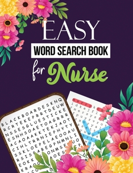 Paperback Easy Word Search Book for Nurse: Word Search Activity Book for Nurse, Cleverly Hidden Word Searches for the Nurse, Unique Large Print Crossword Puzzle Book