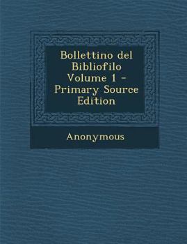 Paperback Bollettino del Bibliofilo Volume 1 - Primary Source Edition [Italian] Book