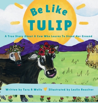Hardcover Be Like Tulip Book