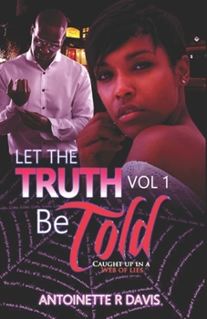 Let the TRUTH be told - Book #1 of the Let The Truth Be Told